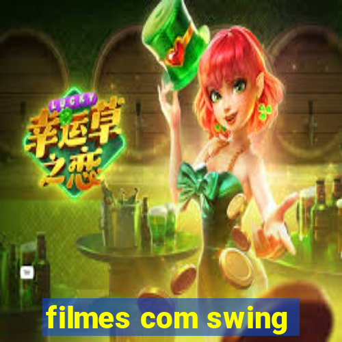 filmes com swing